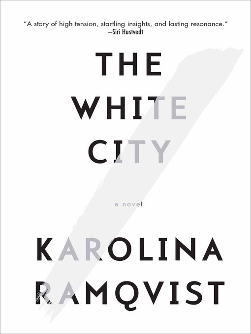 Title details for The White City by Karolina Ramqvist - Available